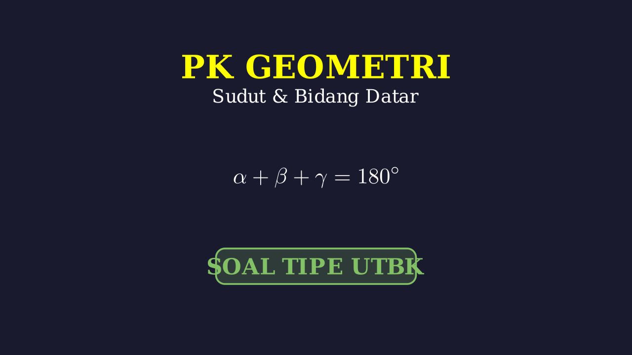 Geometri Sudut & Bidang Datar: Soal UTBK