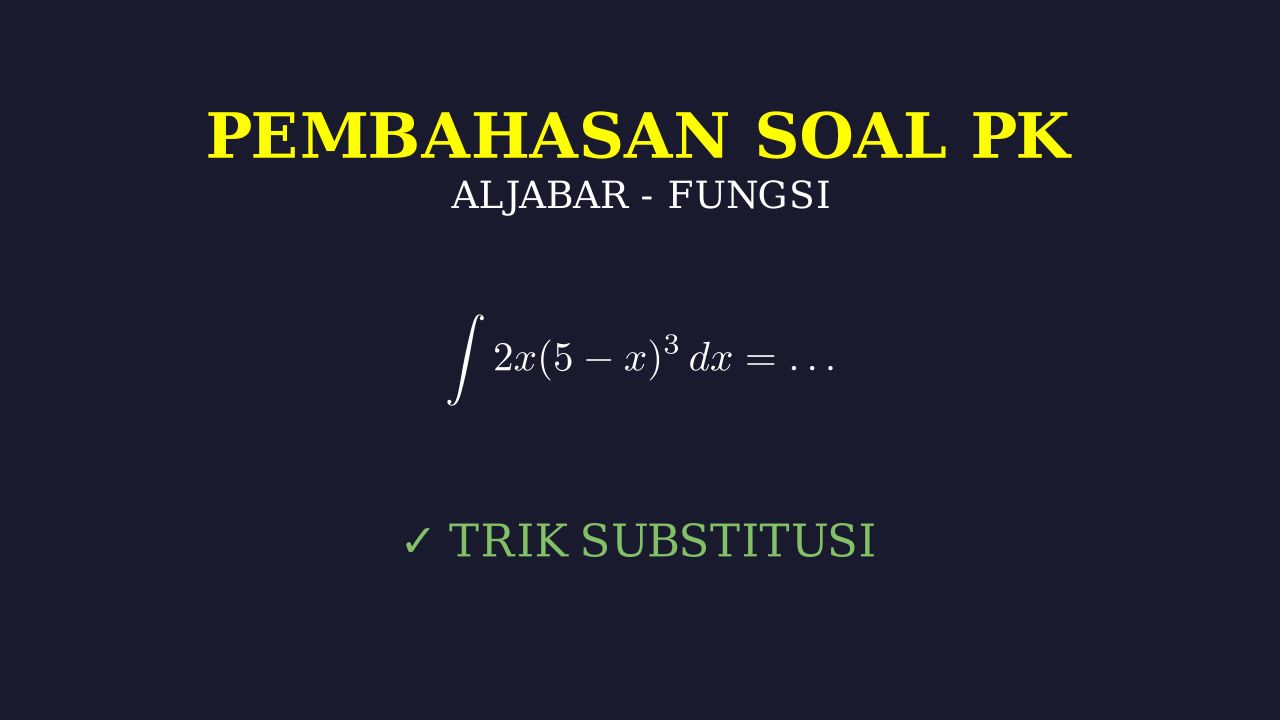 Penyelesaian Integral Substitusi Aljabar