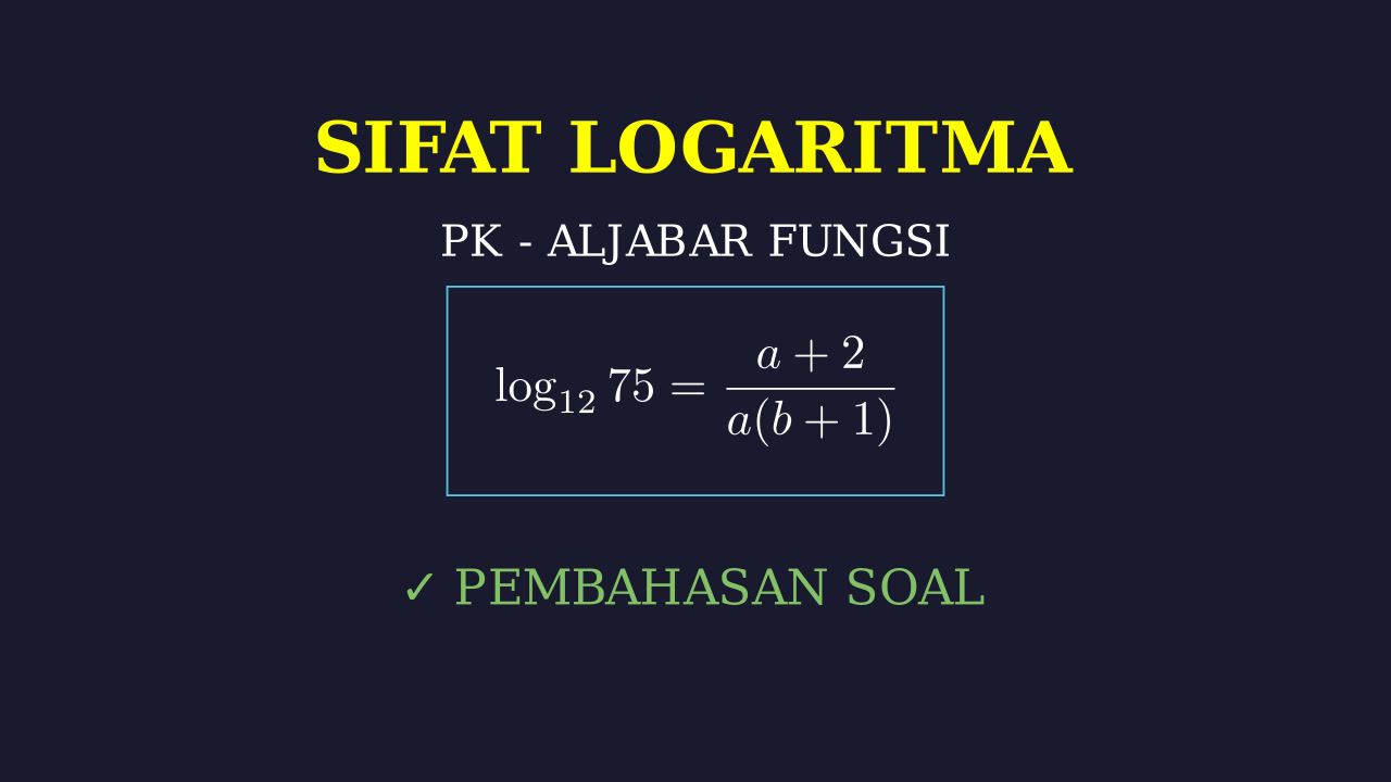 Sifat Logaritma: Menyatakan Nilai dalam a dan b