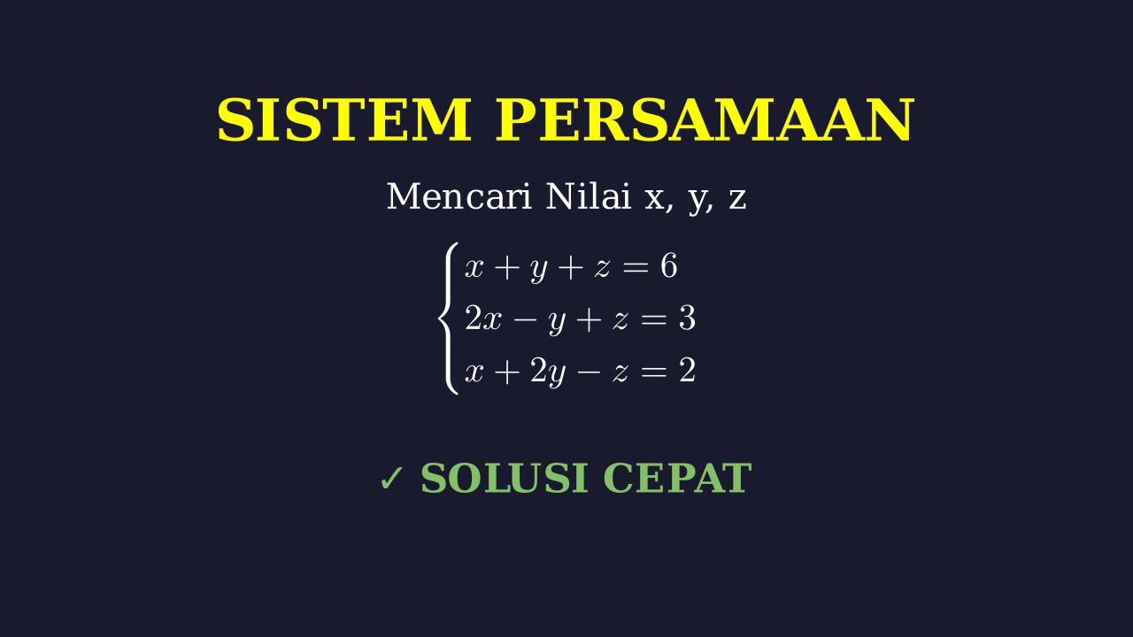 Penyelesaian SPLTV: Mencari Nilai x, y, z