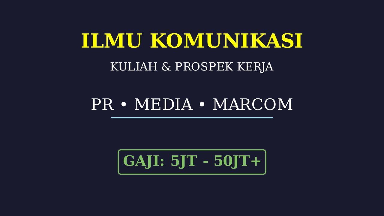 Ilmu Komunikasi: Prospek Karir Dan Realita Gaji