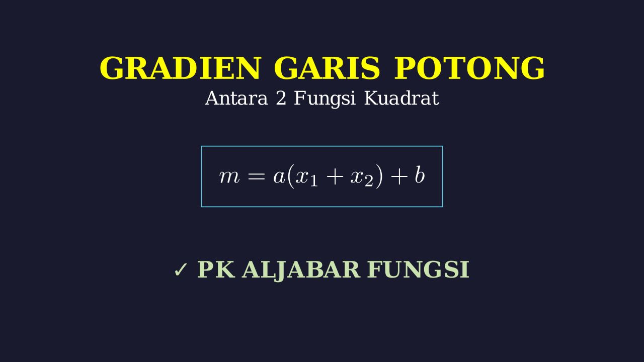Gradien Garis Potong Dua Fungsi Kuadrat