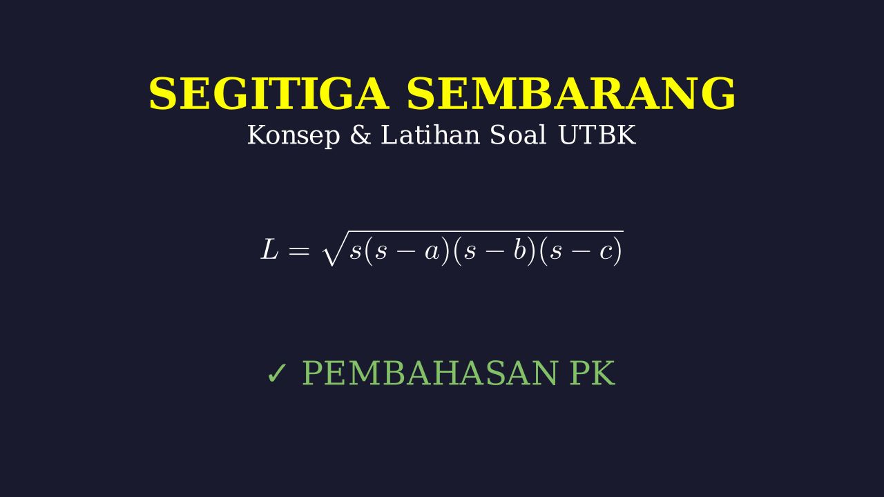 Segitiga Sembarang: Konsep & Latihan UTBK