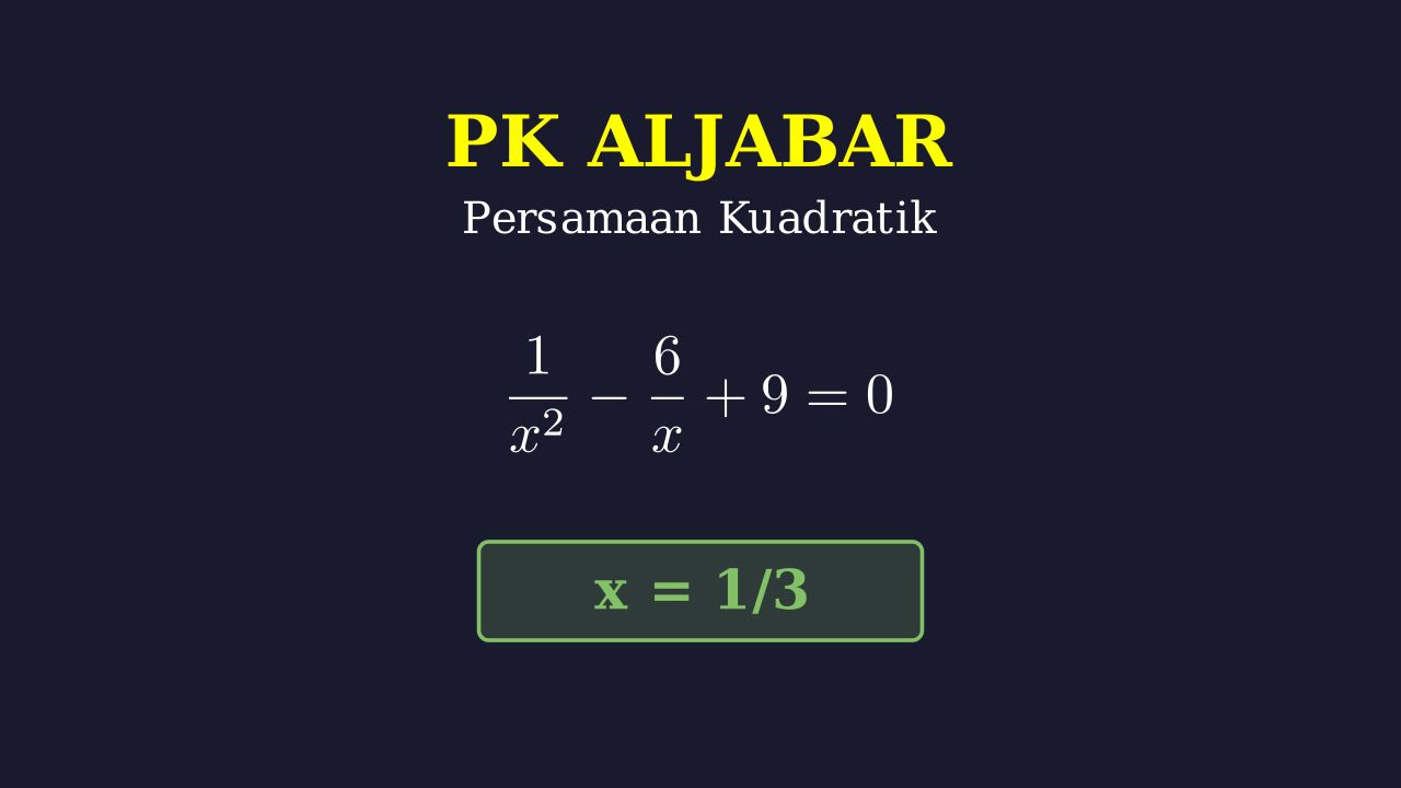 Menyelesaikan Persamaan Kuadrat Pecahan