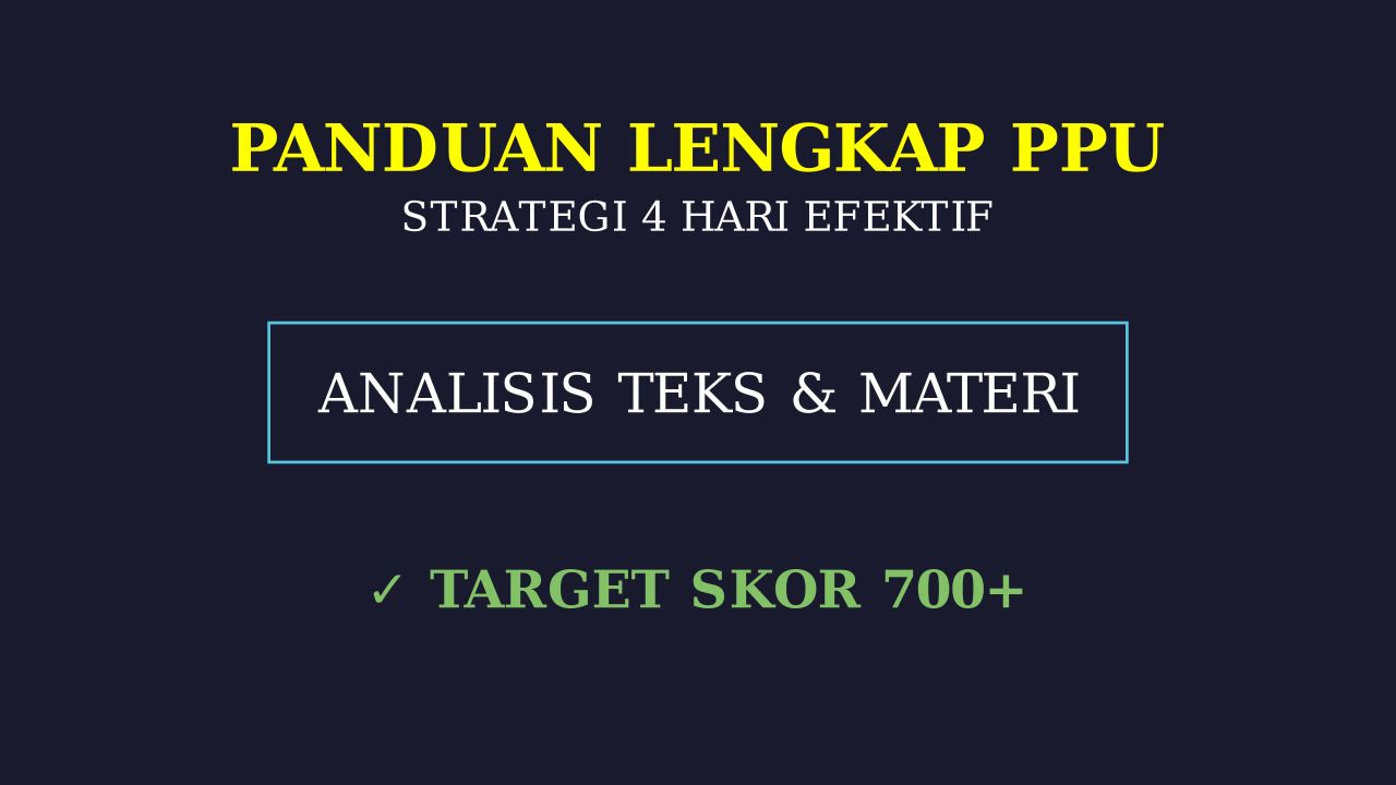 Panduan Lengkap PPU: Strategi 4 Hari Efektif
