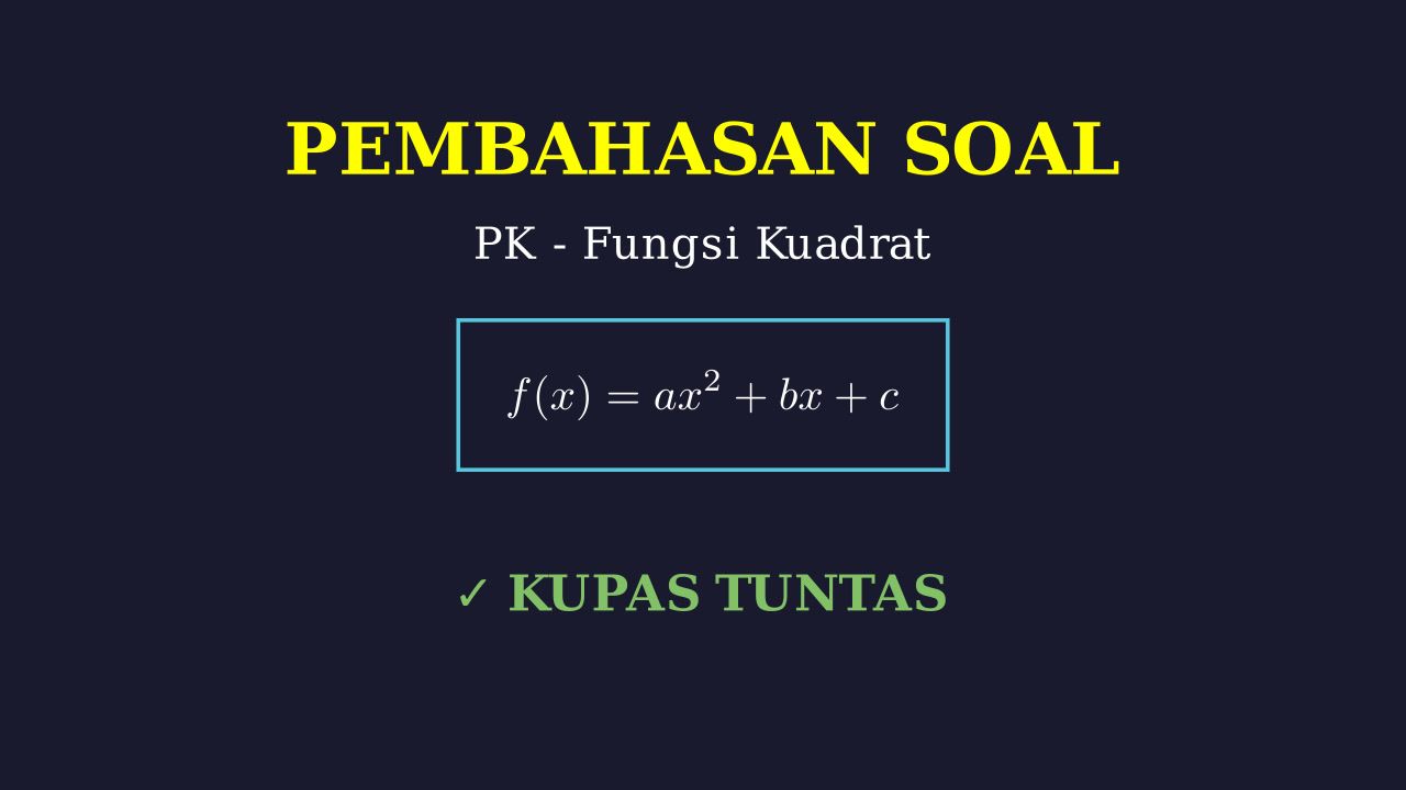 Pembahasan Soal: Fungsi Kuadrat