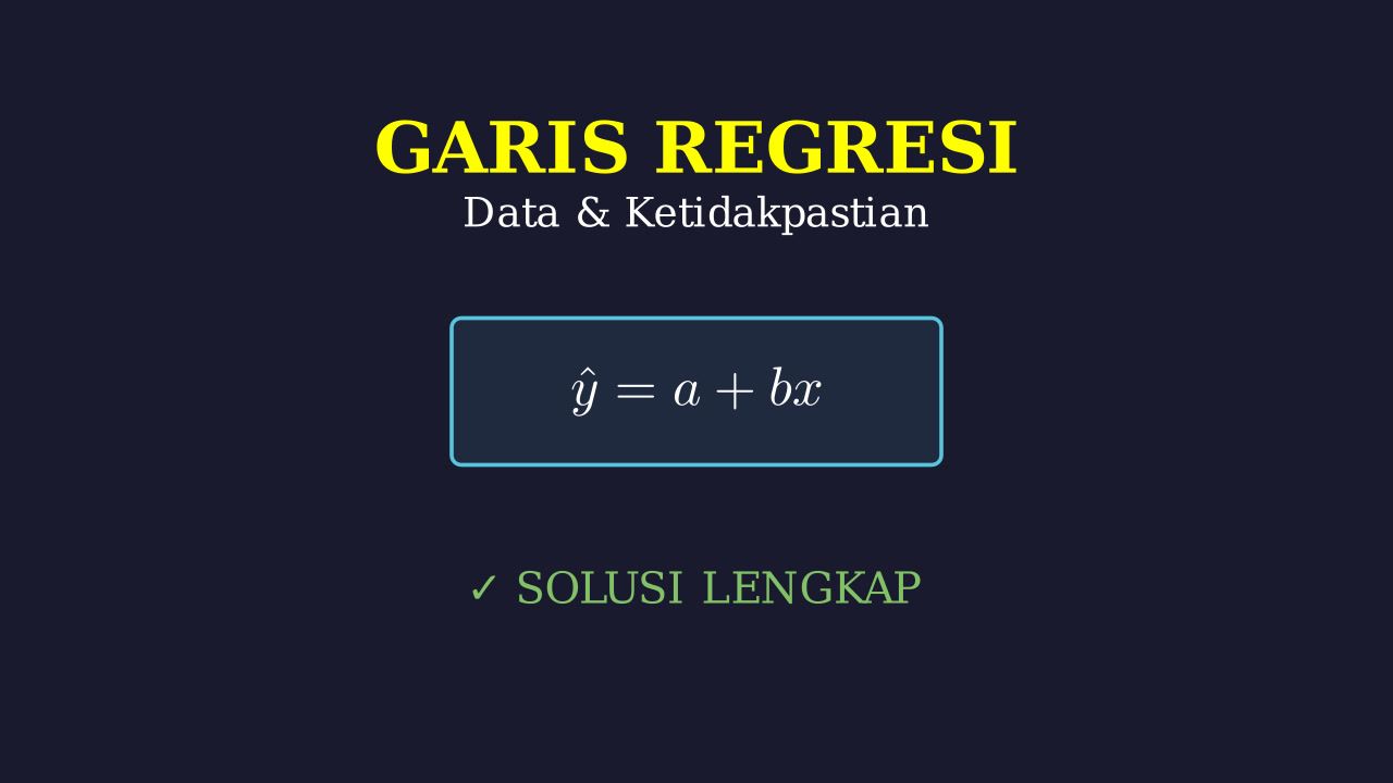 Persamaan Garis Regresi: Contoh & Penyelesaian