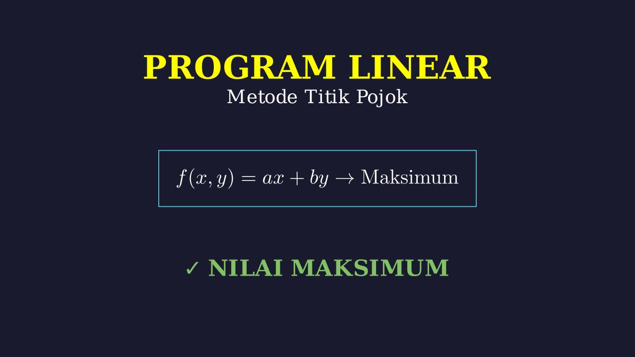 Nilai Maksimum Program Linear: Metode Titik Pojok