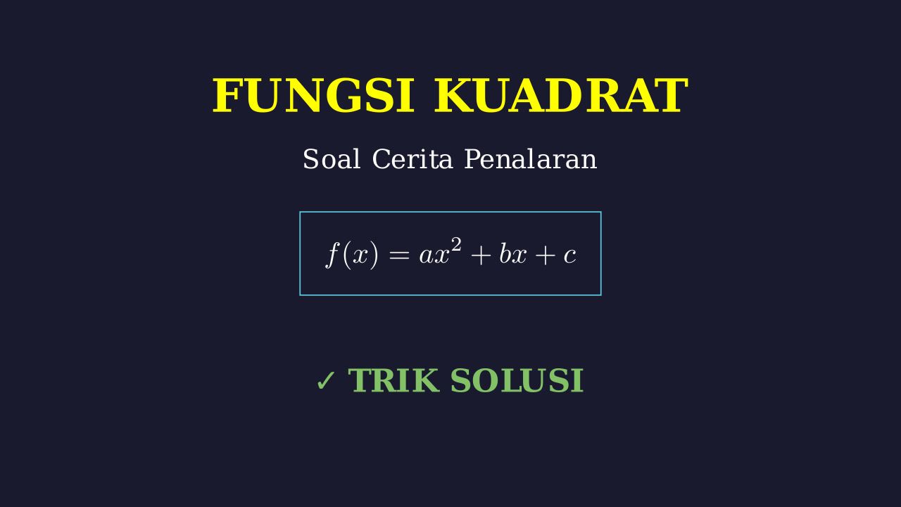 Menyelesaikan Soal Cerita Fungsi Kuadrat