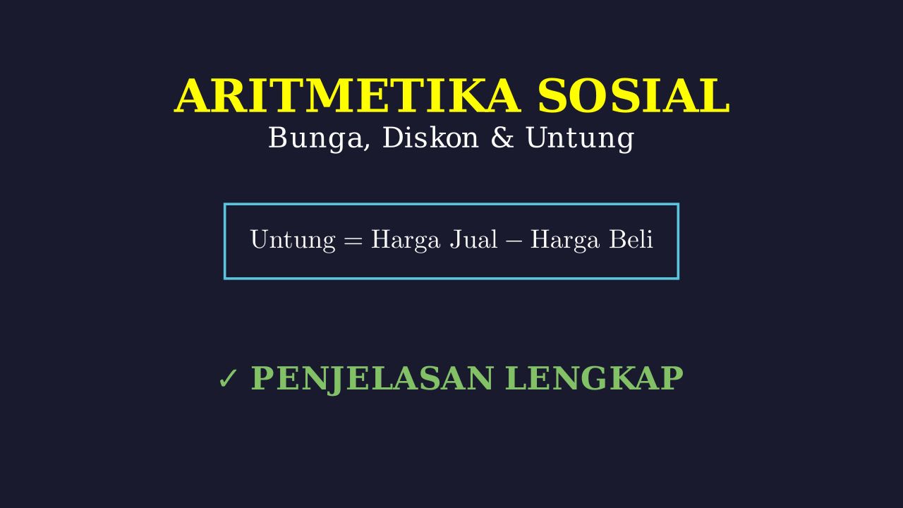 Aritmetika Sosial: Untung, Rugi, Bunga, & Diskon