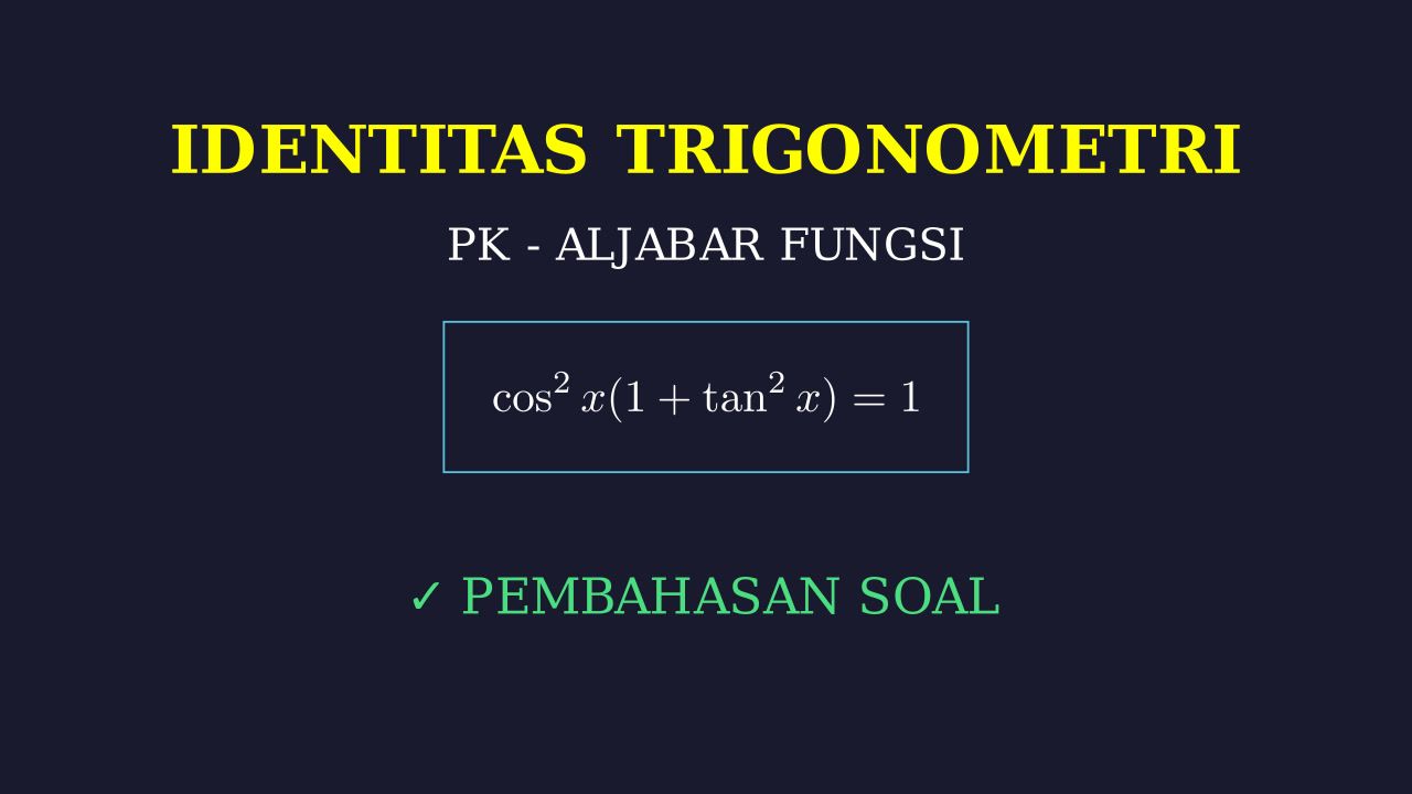 Pembuktian Identitas Trigonometri
