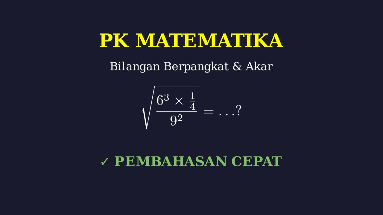 Menyederhanakan Bentuk Akar dan Pangkat
