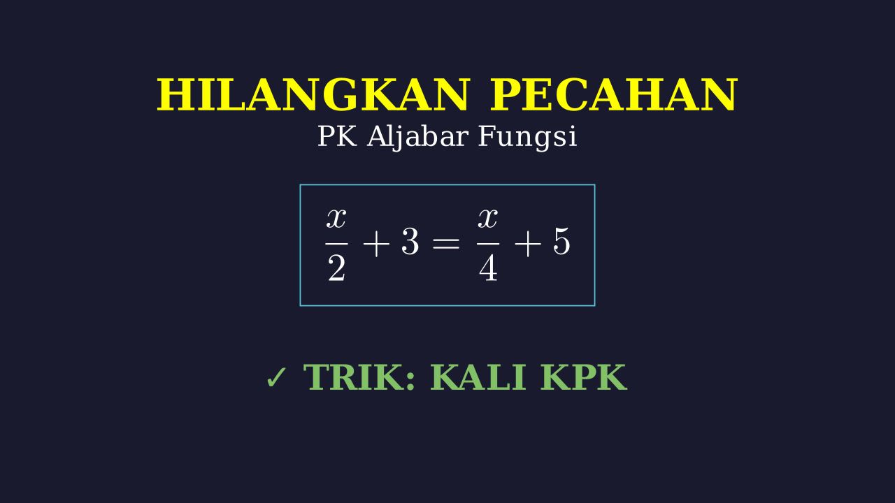 Menghilangkan Pecahan dalam Persamaan Aljabar