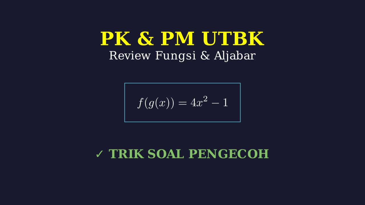 Kupas Tuntas PK & PM UTBK: Materi & Soal Pengecoh