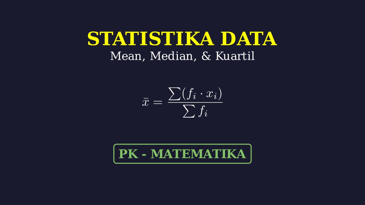Statistika: Mean, Median, Modus & Kuartil