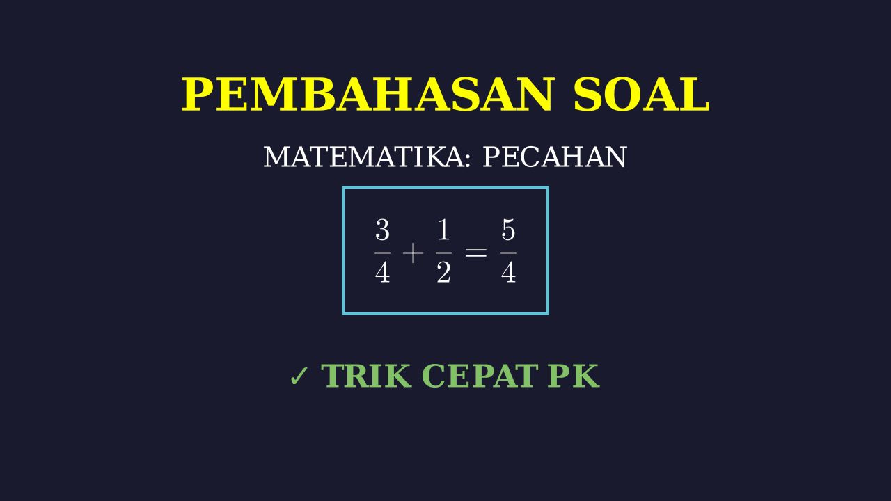 Pembahasan Soal Pecahan