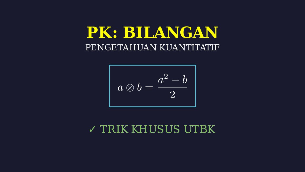 Dasar Pengetahuan Kuantitatif UTBK