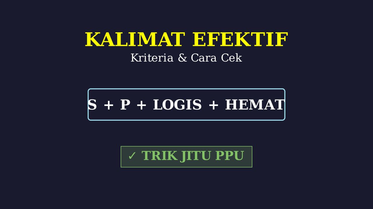 Kriteria dan Cara Menentukan Kalimat Efektif