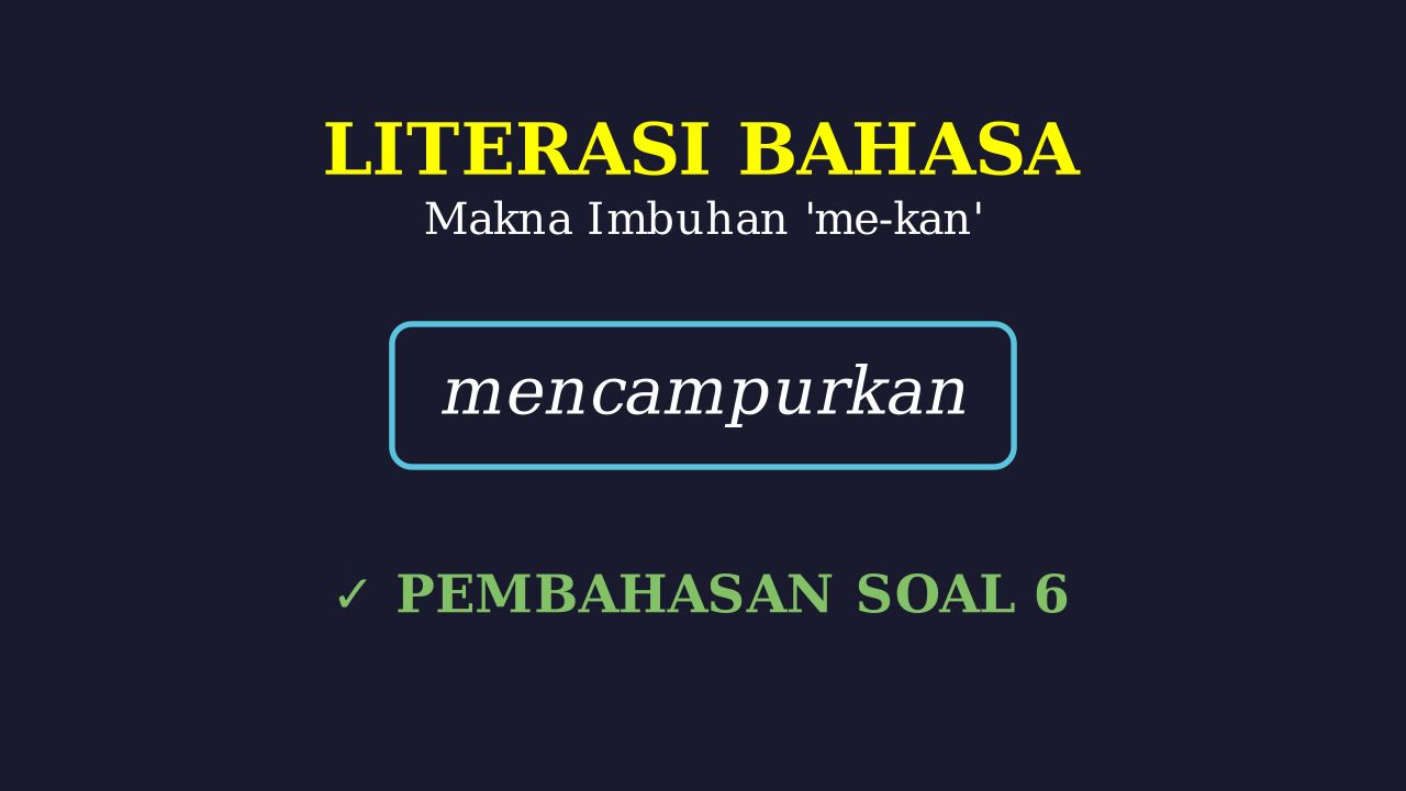 Makna Imbuhan Me-kan