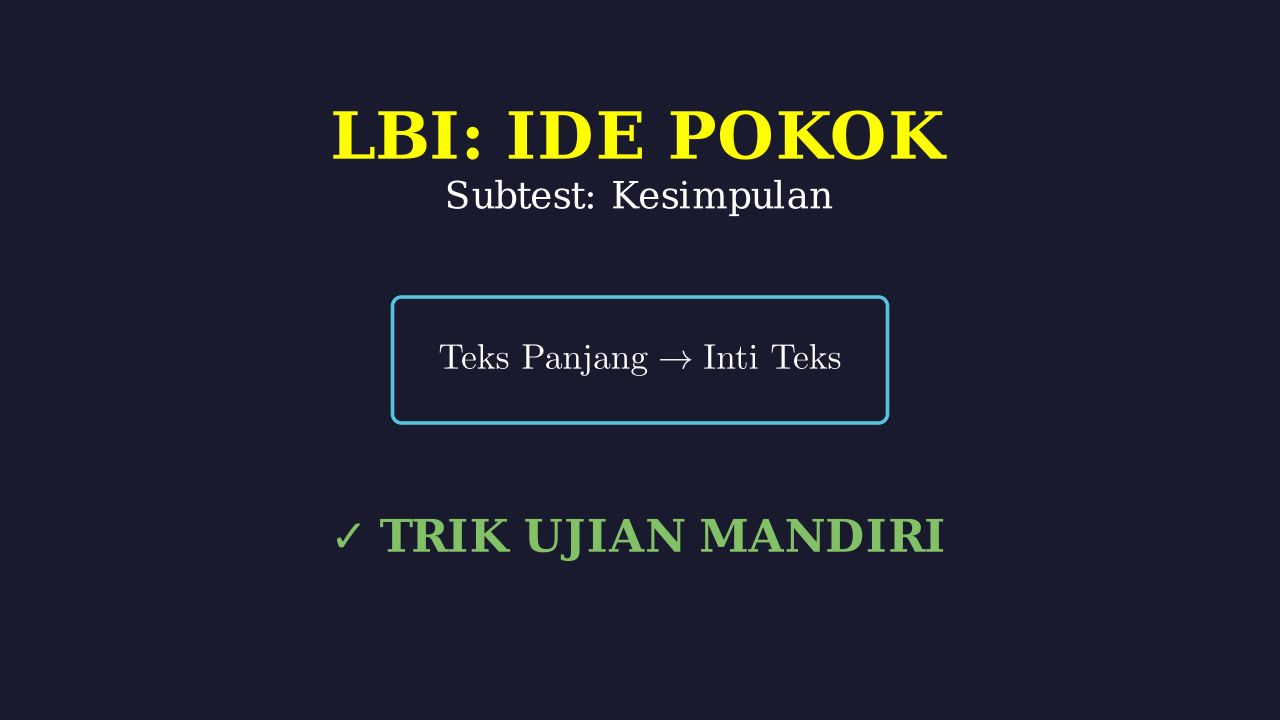 Ujian Mandiri LBI: Ide Pokok & Kesimpulan