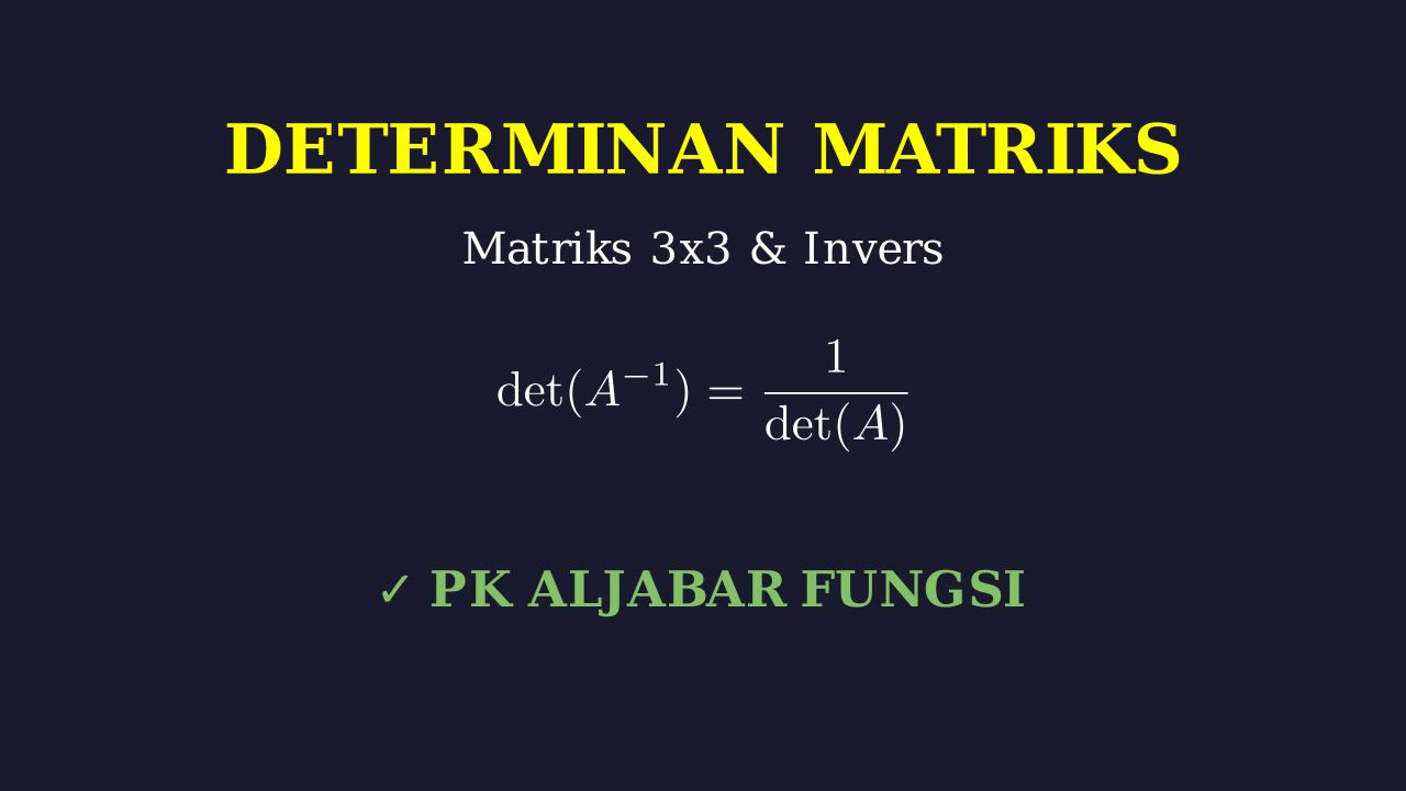 Determinan Matriks 3x3: Kofaktor & Determinan Invers