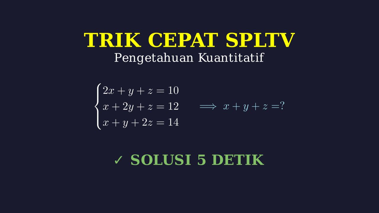 Trik Cepat Sistem Persamaan Tiga Variabel