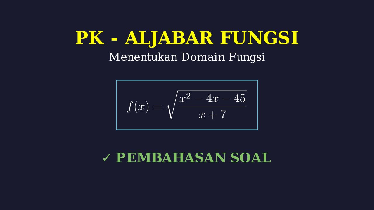 Menentukan Domain Fungsi Akar dan Pecahan