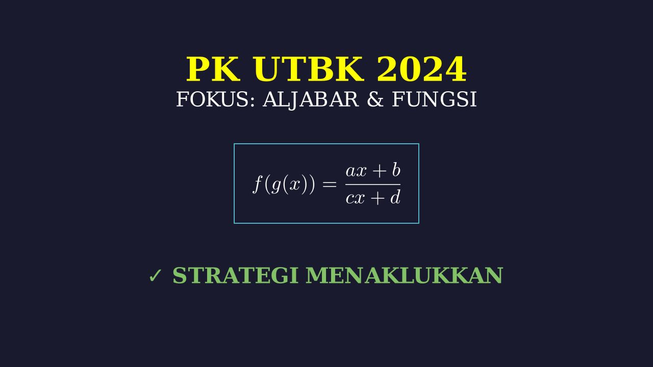 Strategi PK UTBK: Aljabar, Geometri, & Statistika