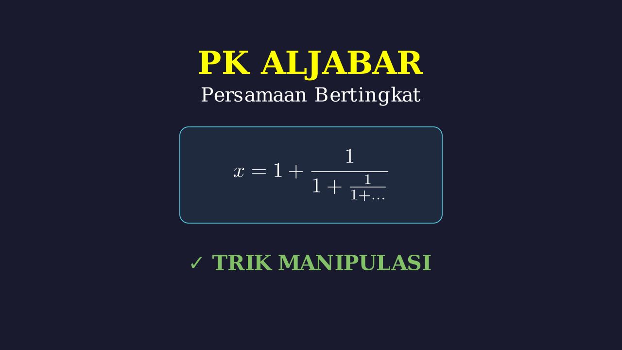 Trik Manipulasi Aljabar Bertingkat