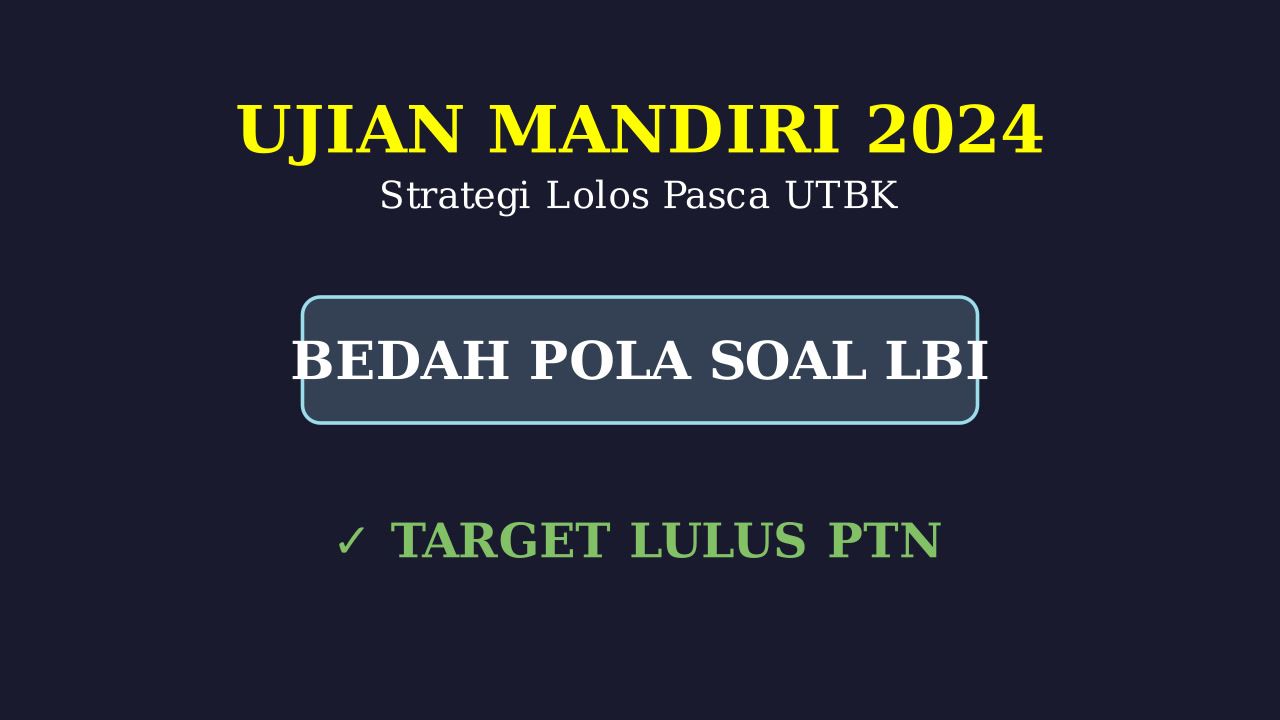 Persiapan Ujian Mandiri Pasca UTBK
