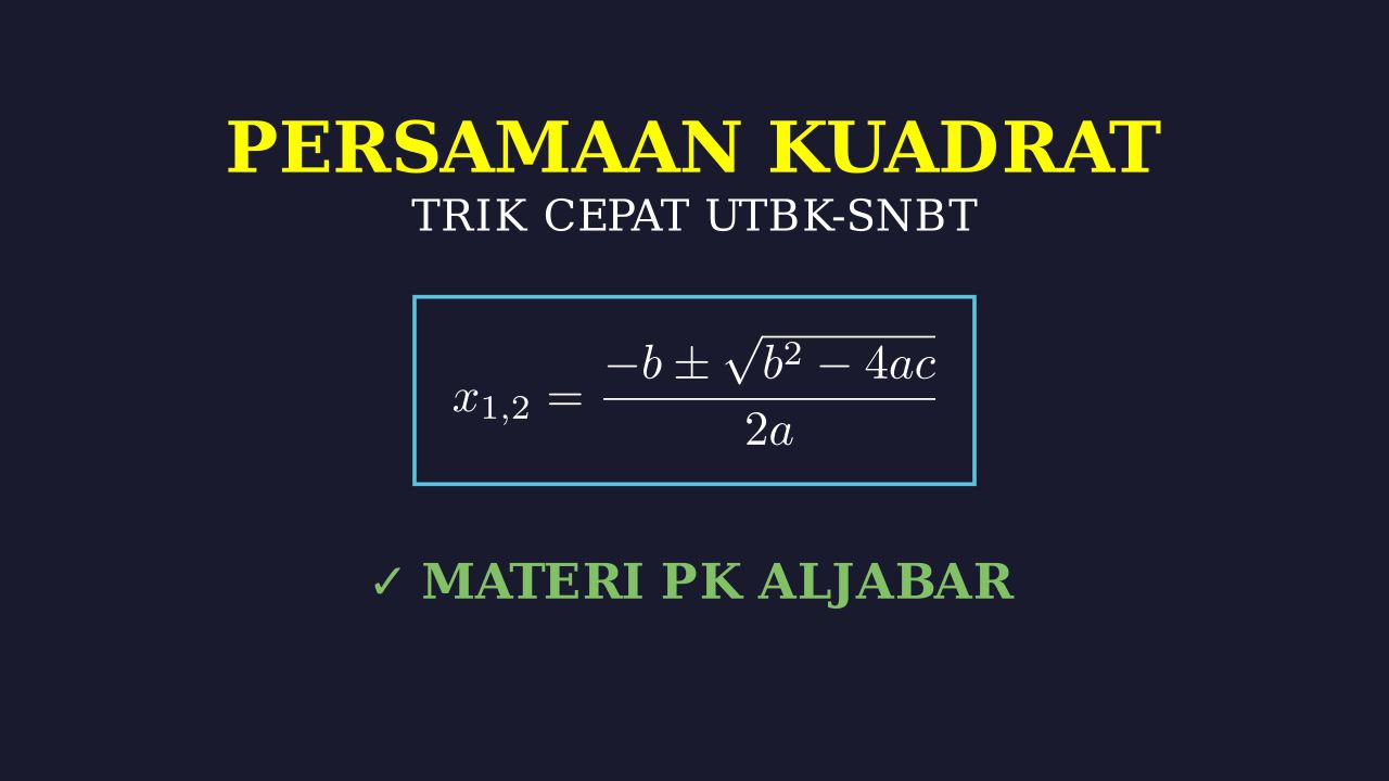 Trik Soal Persamaan Kuadrat UTBK