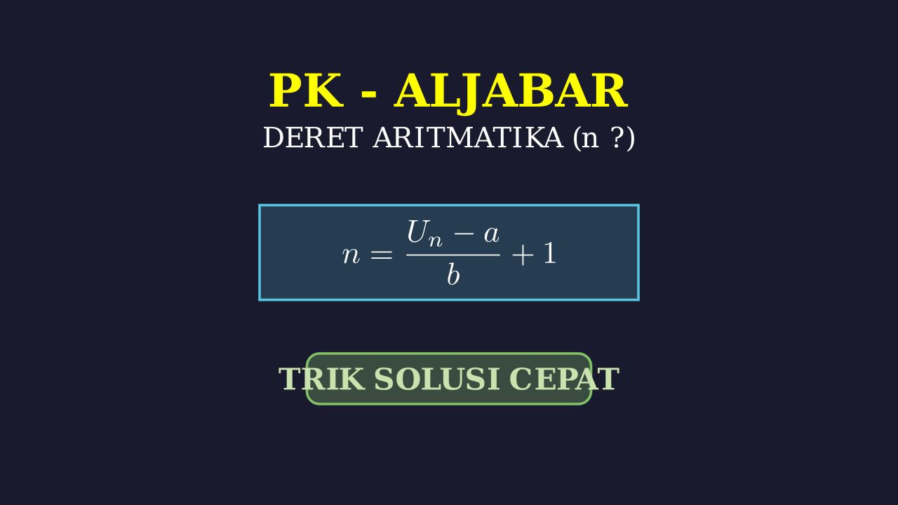 Cara Cepat Jumlah Deret Aritmatika Tanpa n