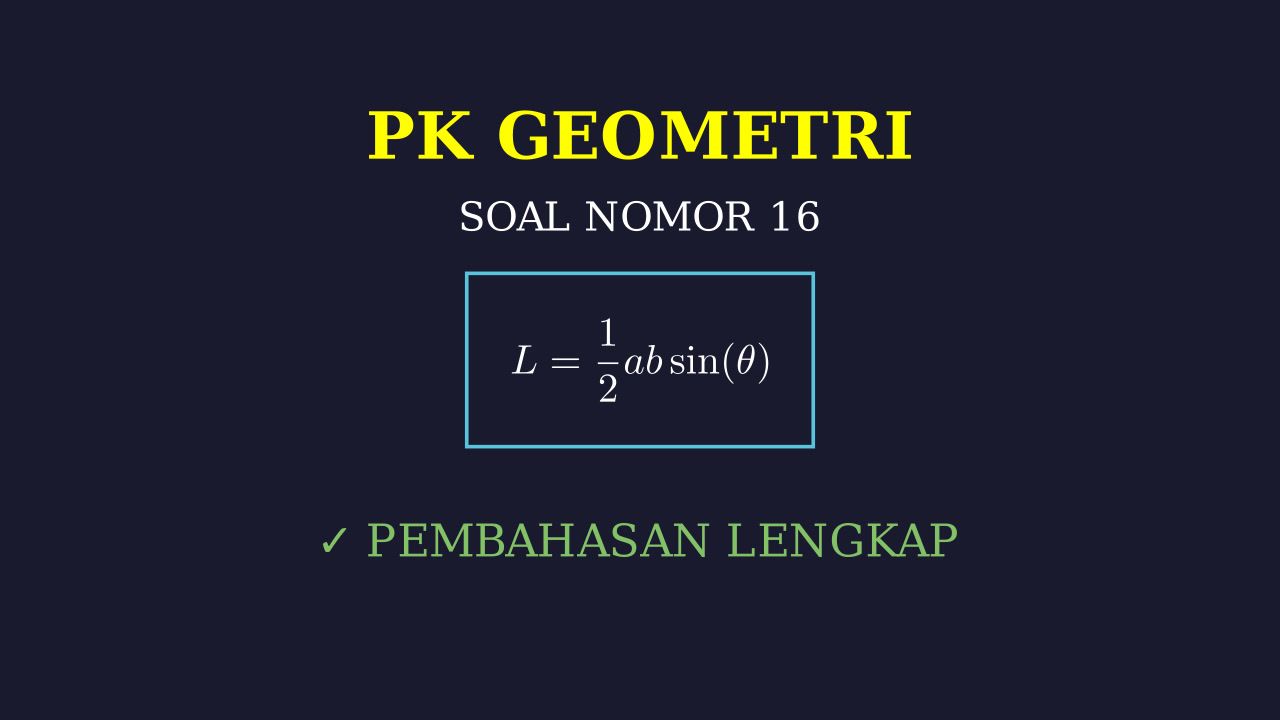 Geometri & Trigonometri: Pembahasan Soal 16