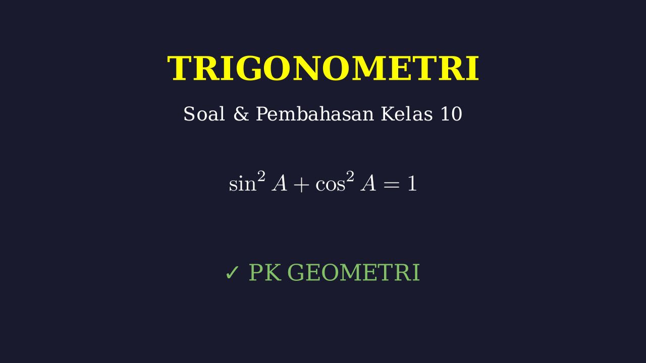 Soal Dan Pembahasan Trigonometri Kelas 10