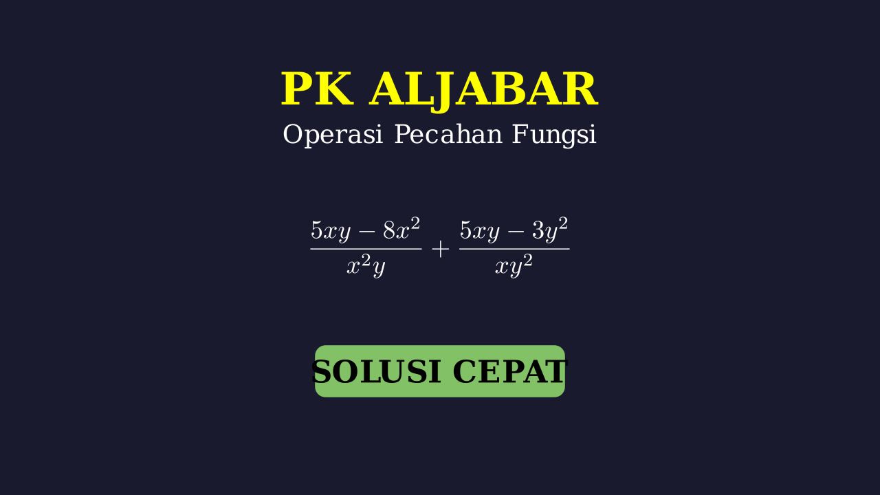 Penjumlahan Pecahan Aljabar