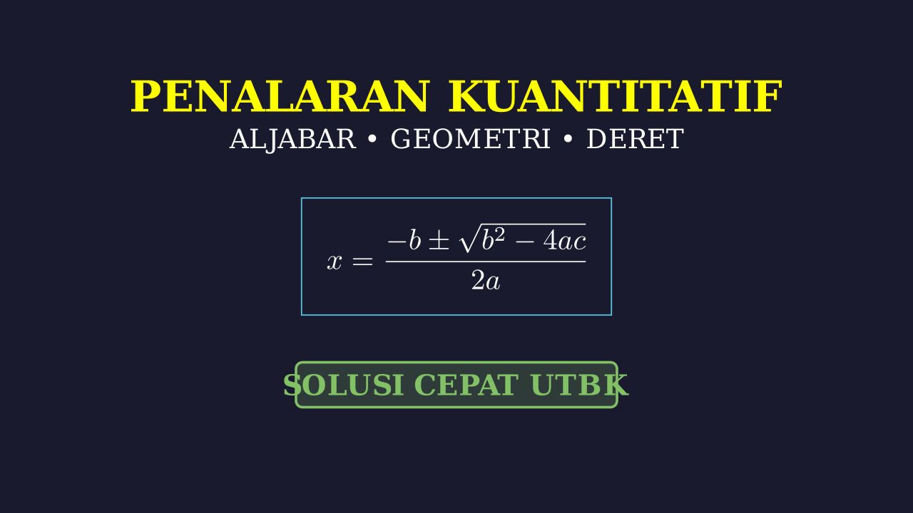 Penalaran Kuantitatif: Aljabar Hingga Deret
