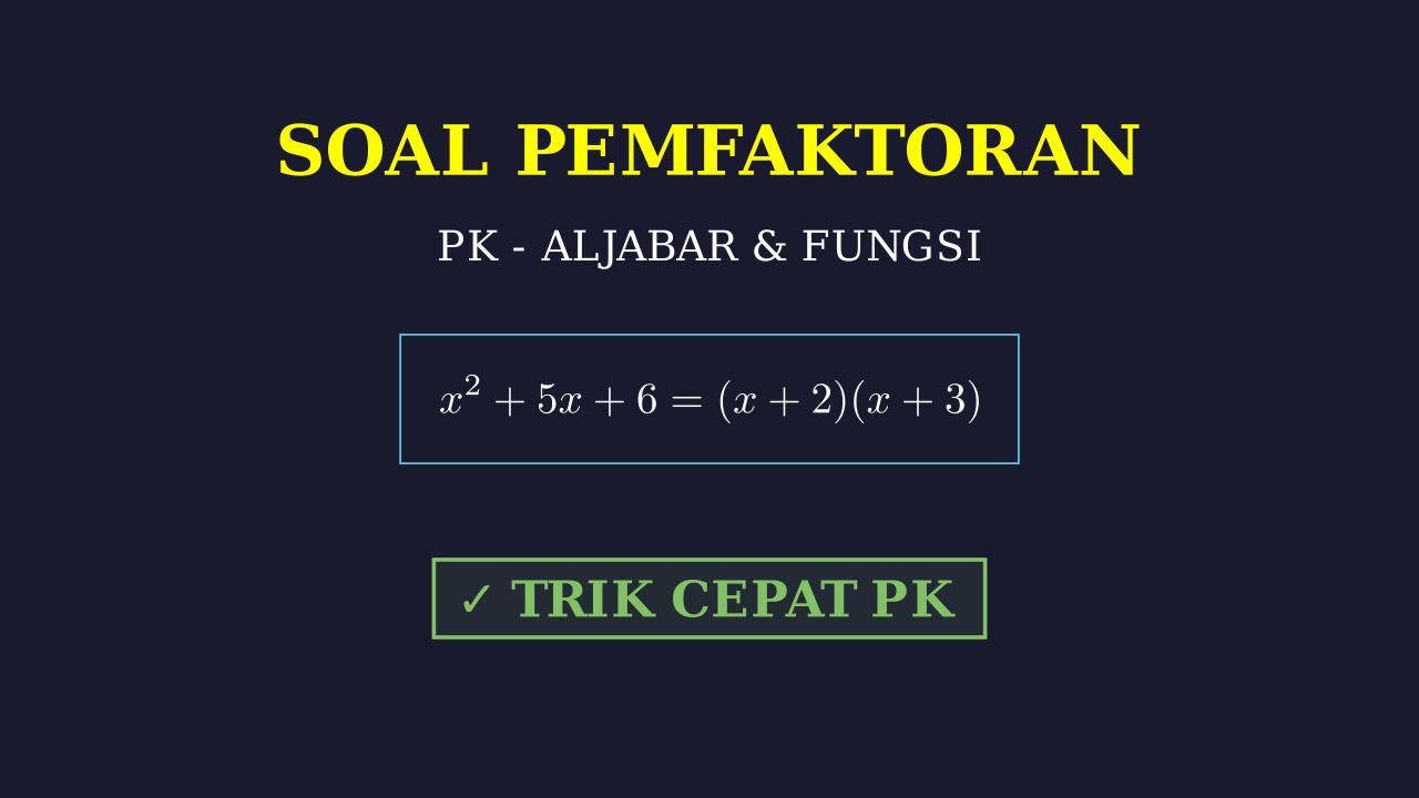 Menyelesaikan Soal Pemfaktoran