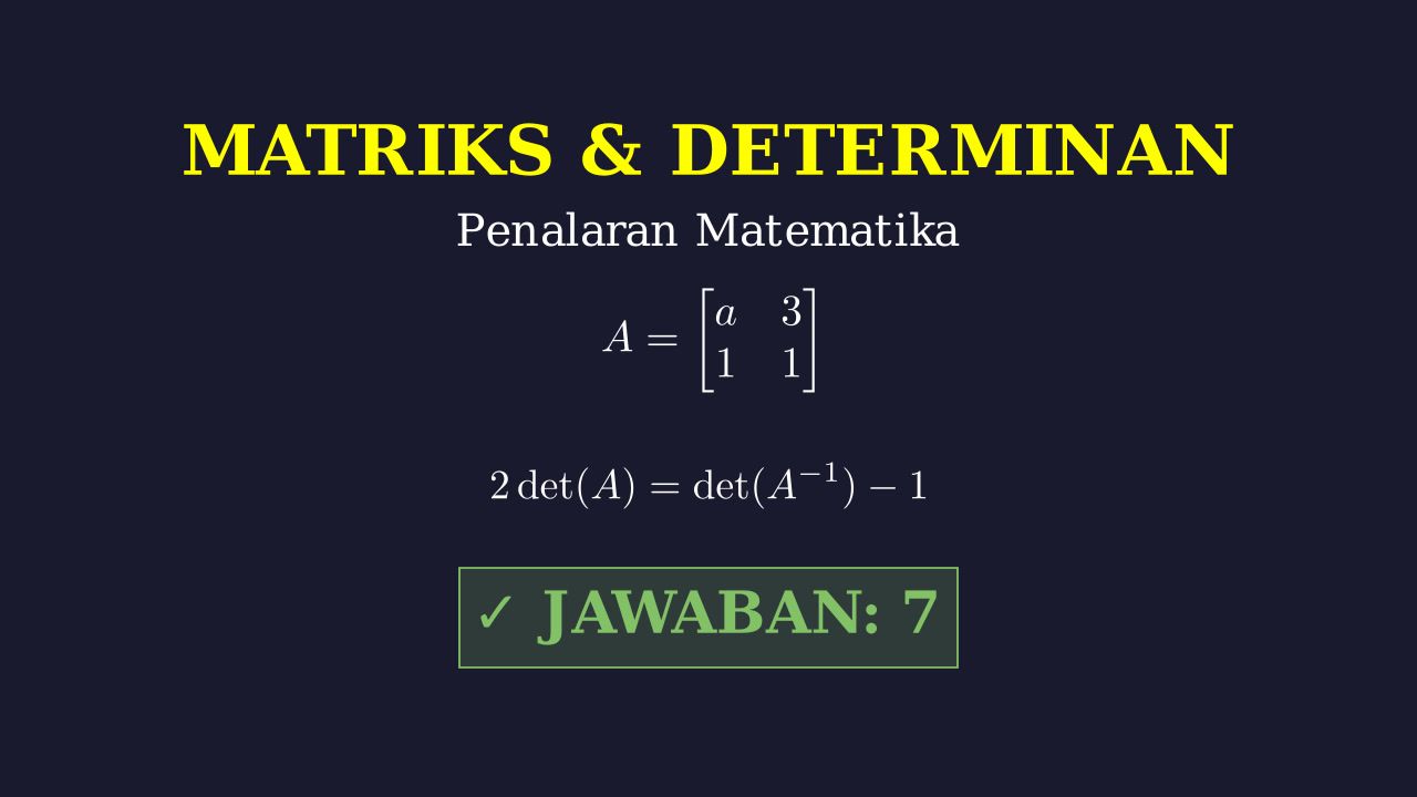 Matriks: Determinan dan Invers