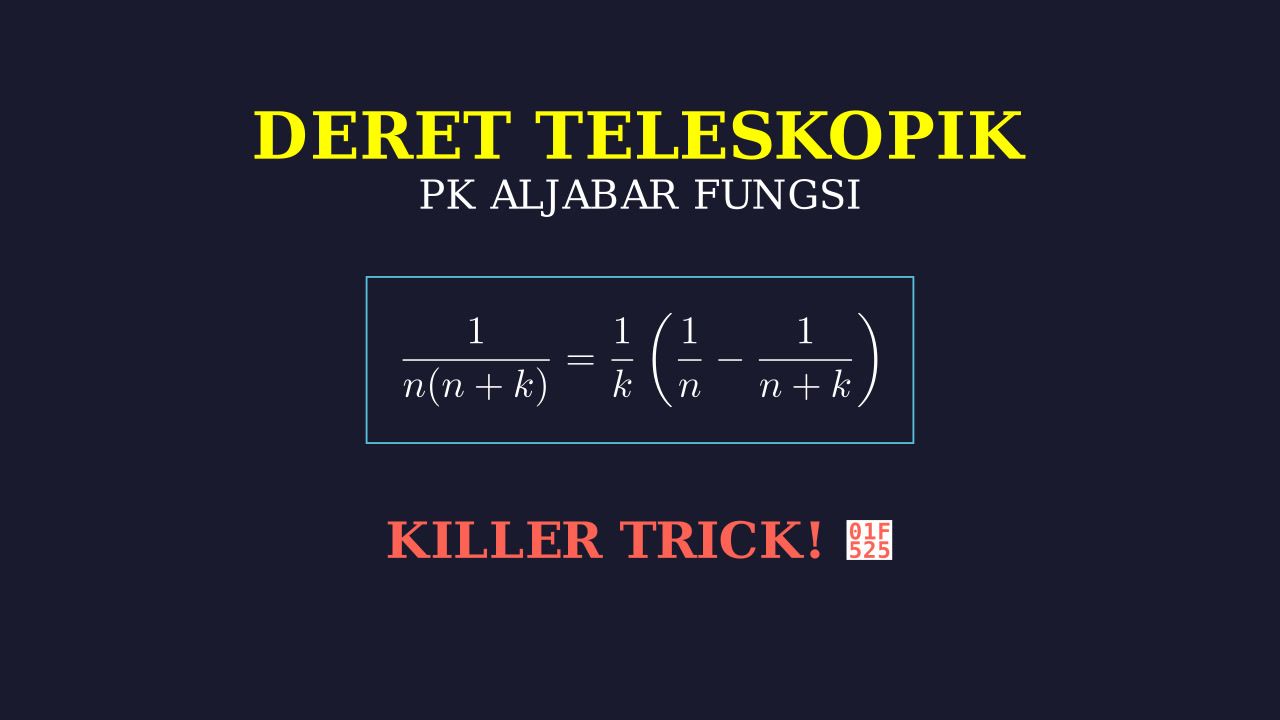 Killer Trick: Deret Teleskopik