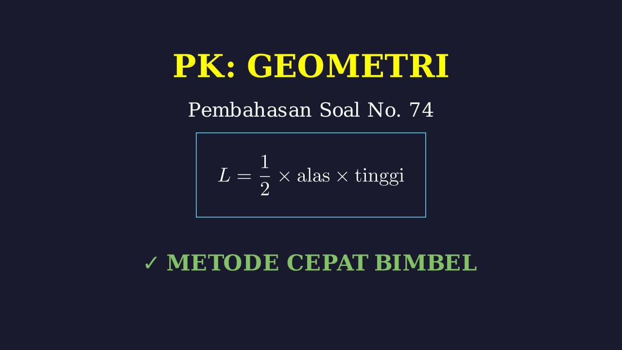 Pembahasan Lengkap Soal Nomor 74