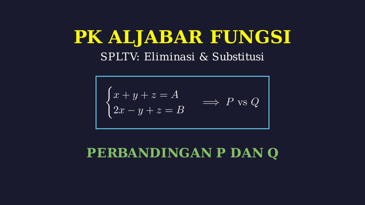 SPLTV: Metode Campuran & Perbandingan Nilai P dan Q