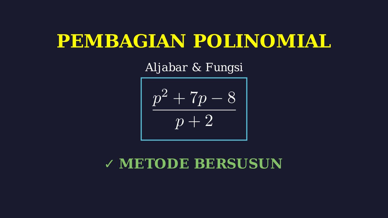 Pembagian Polinomial: Metode Bersusun