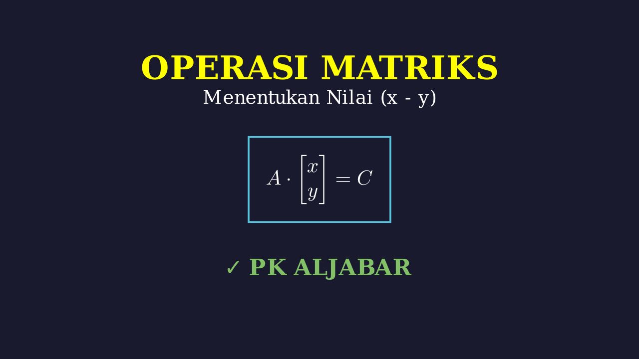 Perkalian Matriks: Menentukan Nilai (x - y)