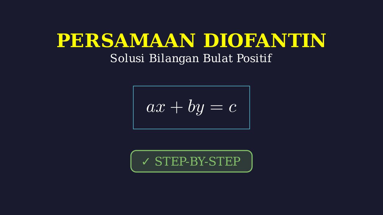 Persamaan Diofantin: Solusi Bilangan Bulat Positif