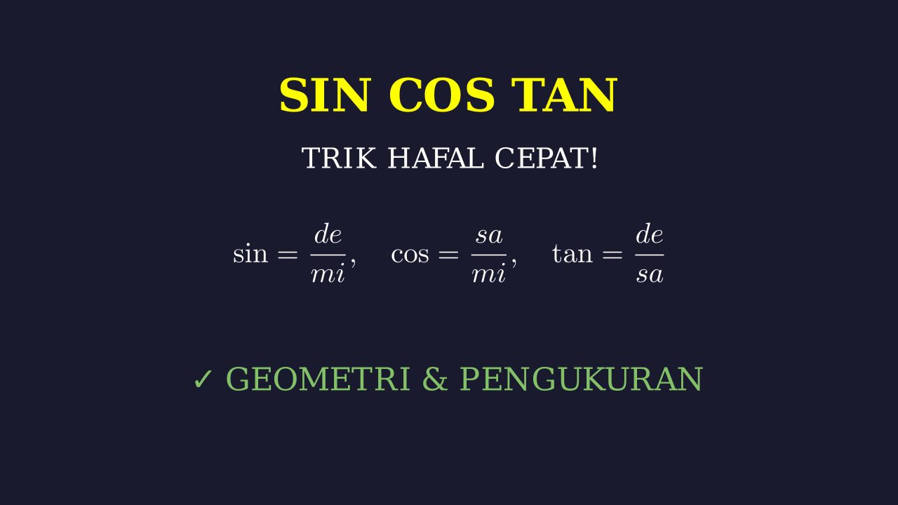 Sin Cos Tan: Trik Mudah Hafal & Paham