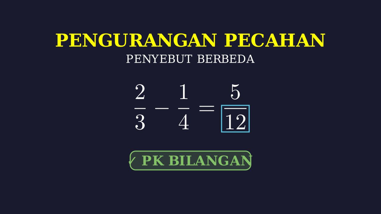 Pengurangan Pecahan Beda Penyebut