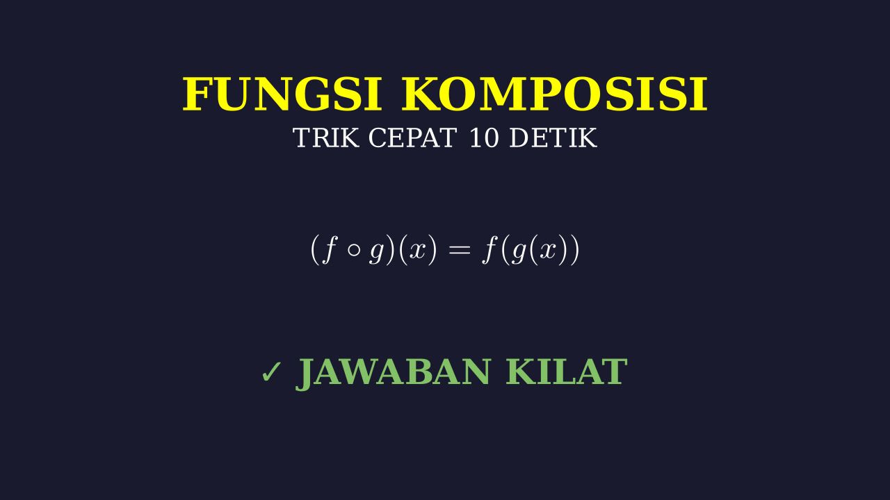 Trik Cepat Fungsi Komposisi