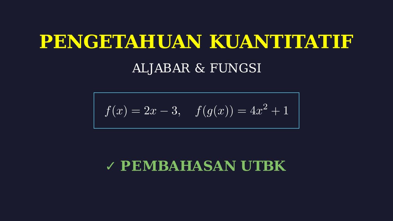 Pembahasan Soal UTBK Kuantitatif