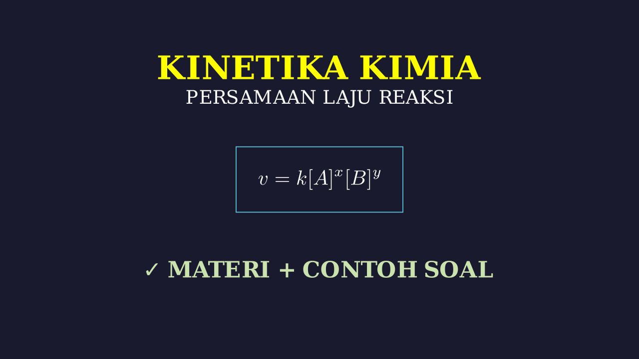 Kinetika Kimia: Konsep, Rumus, & Pembahasan Soal