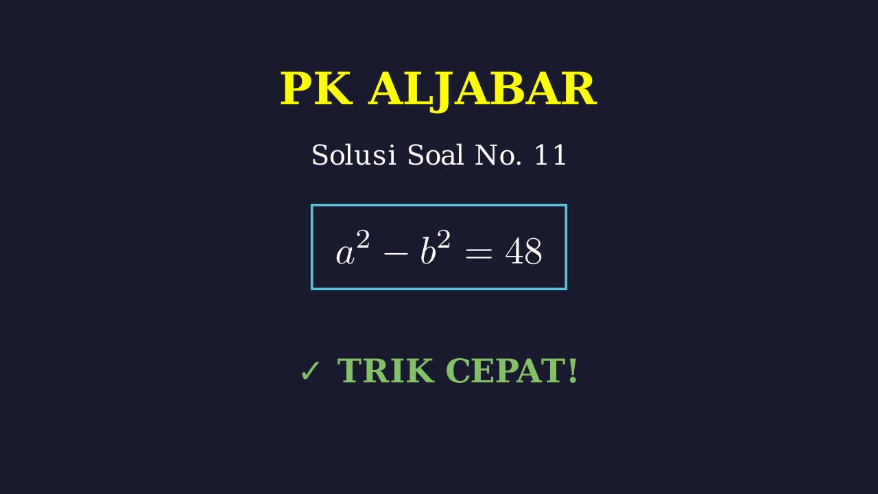 Menyelesaikan Persamaan Aljabar: a² - b² = 48